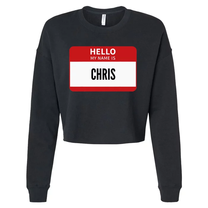 Chris Name Tag Hello My Name Is Chris Cropped Pullover Crew