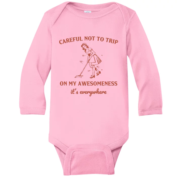 Careful Not To Trip On My Awesomeness Retro Baby Long Sleeve Bodysuit