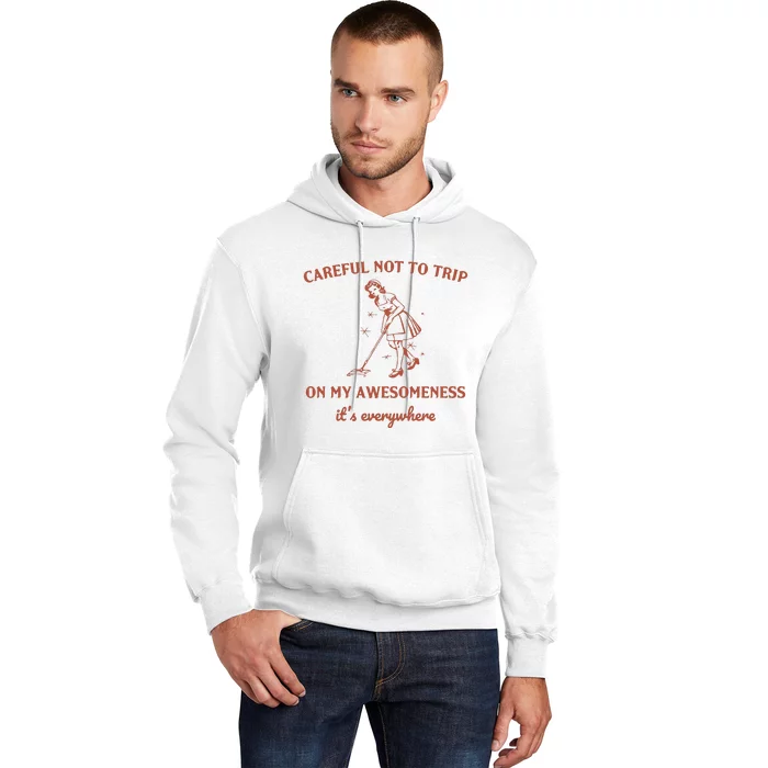 Careful Not To Trip On My Awesomeness Retro Hoodie