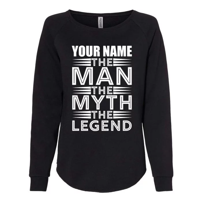 Custom Name The Man The Myth The Legend Womens California Wash Sweatshirt