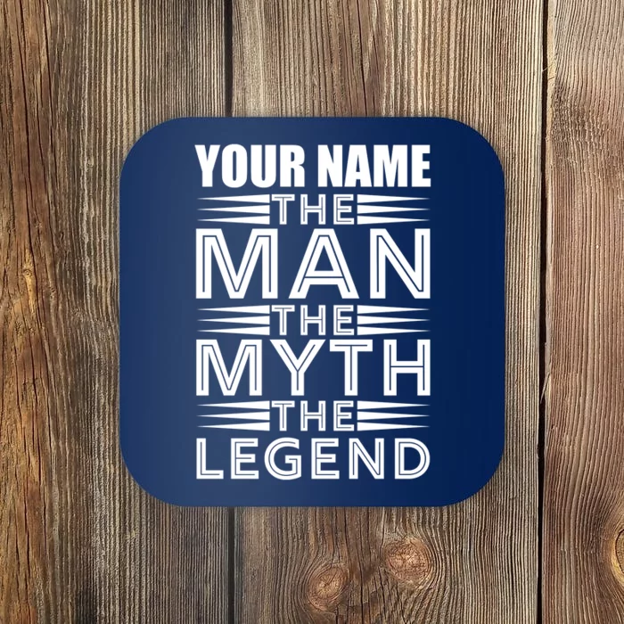 Custom Name The Man The Myth The Legend Coaster