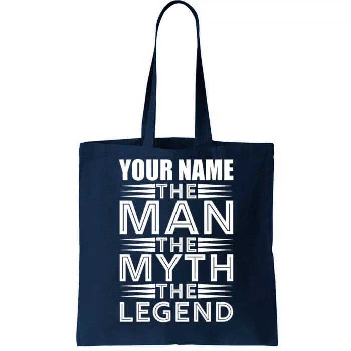 Custom Name The Man The Myth The Legend Tote Bag