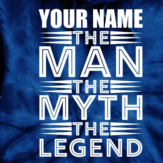 Custom Name The Man The Myth The Legend Tie Dye Hoodie