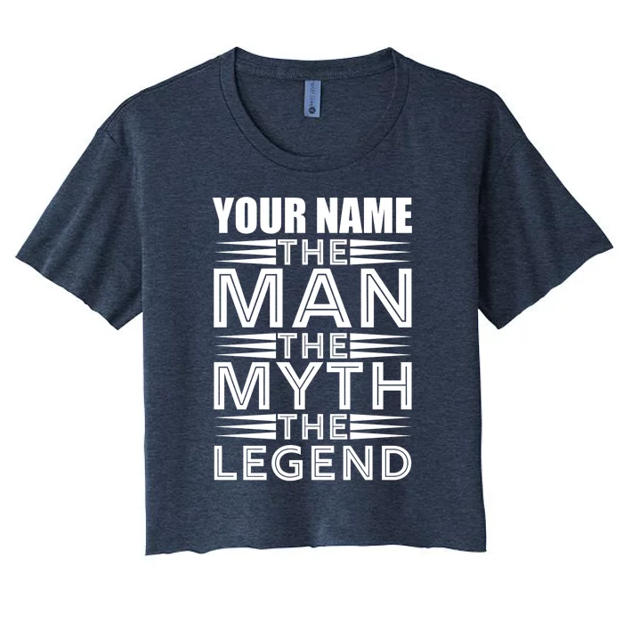 Custom Name The Man The Myth The Legend Women's Crop Top Tee