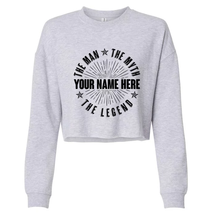 Custom Name The Man The Myth The Legend Cropped Pullover Crew