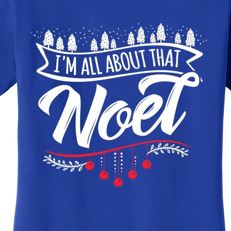 Christmas Noel Ugly Gift I'm All About That! Cute Gift Women's T-Shirt