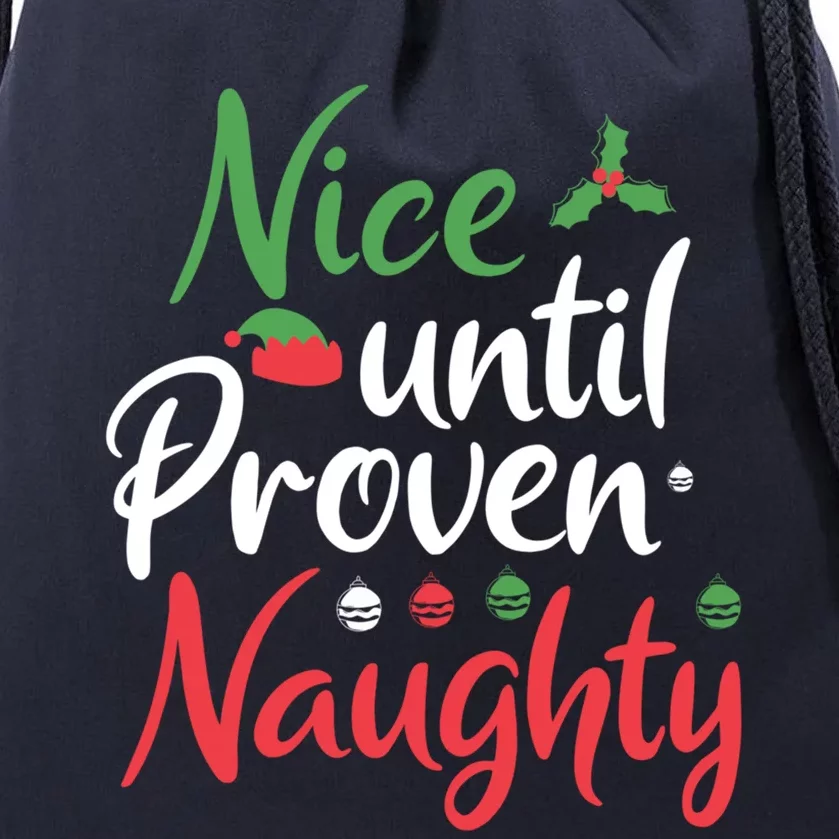 Christmas Nice Until Proven Naughty Cute Gift Drawstring Bag