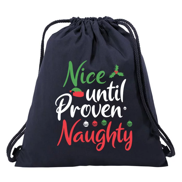 Christmas Nice Until Proven Naughty Cute Gift Drawstring Bag