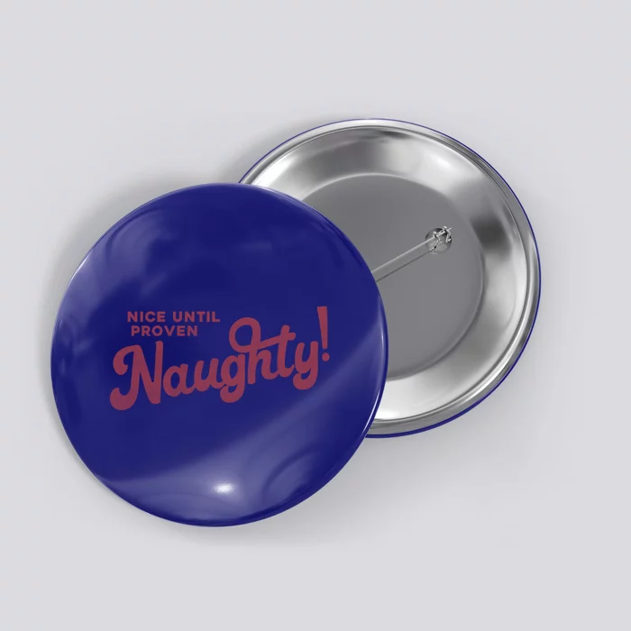 Christmas Nice Until Proven Naughty! Gift Button