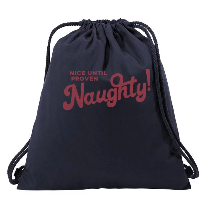 Christmas Nice Until Proven Naughty! Gift Drawstring Bag