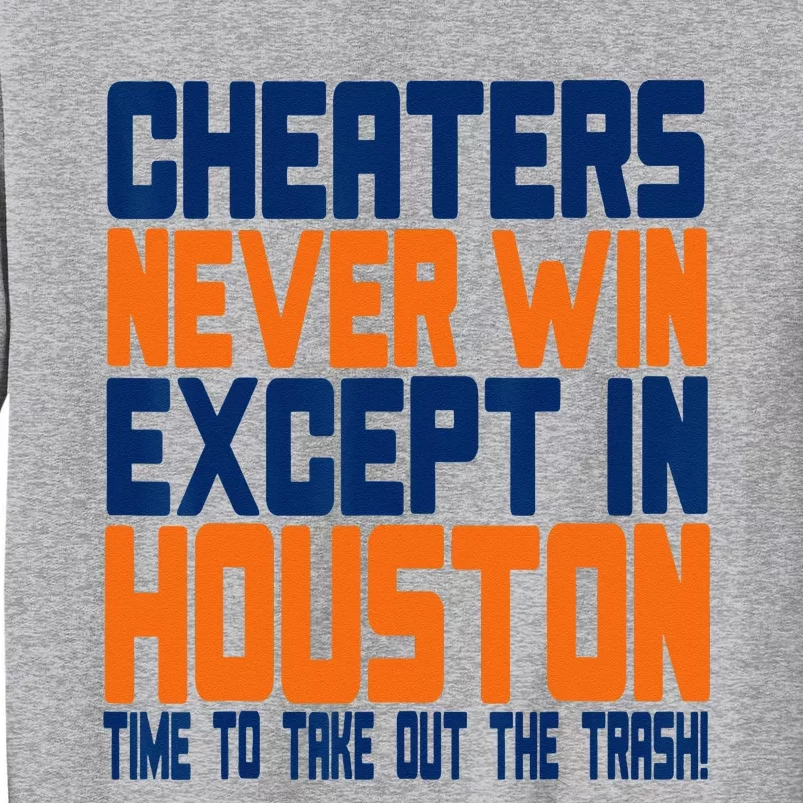 Cheaters Never Win Except In Houston Baseball Cheat Funny Tall Sweatshirt