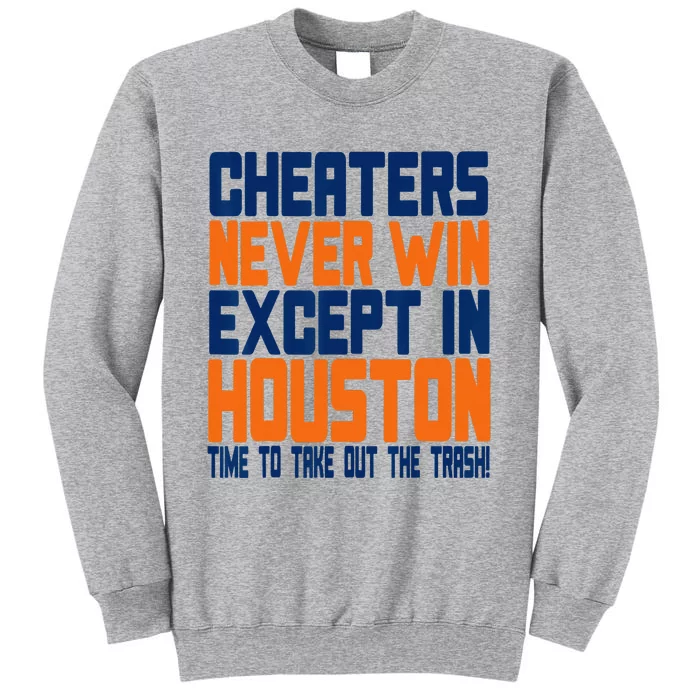 Cheaters Never Win Except In Houston Baseball Cheat Funny Tall Sweatshirt