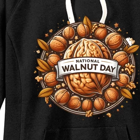 Celebrate National Walnut Day Gift Women's Fleece Hoodie