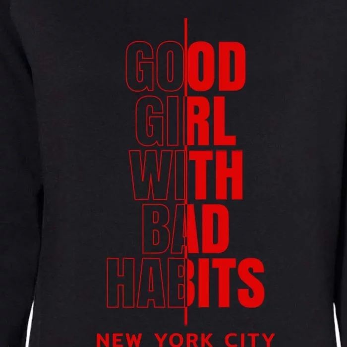 Cool New York City Good With Bad Habits Graphic Designs Meaningful Gift Womens California Wash Sweatshirt