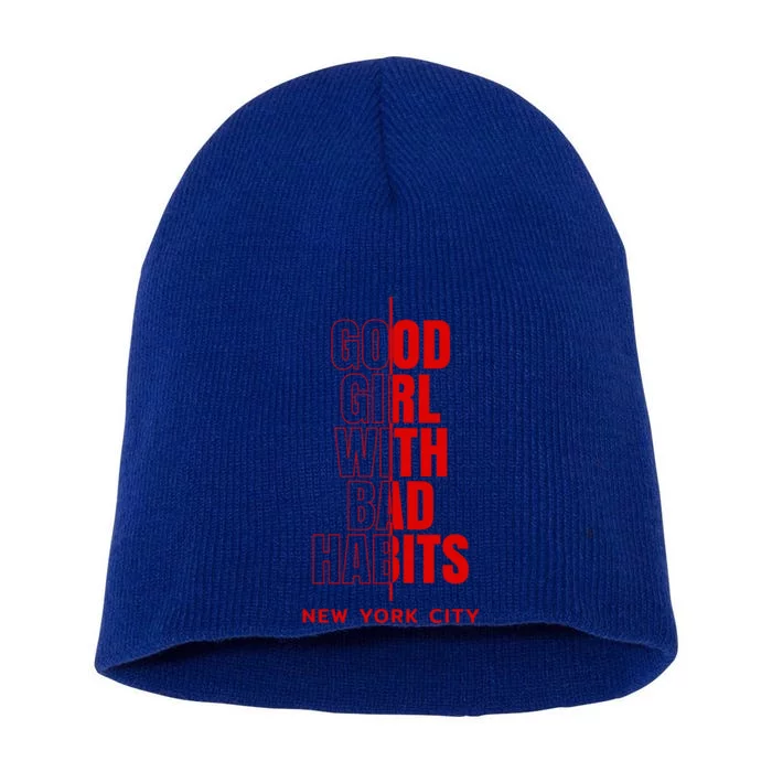 Cool New York City Good With Bad Habits Graphic Designs Meaningful Gift Short Acrylic Beanie