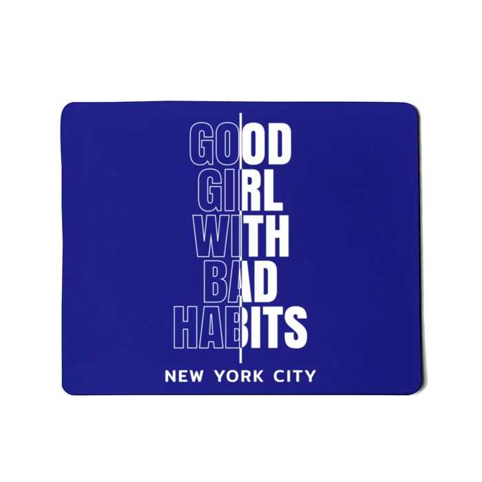 Cool New York City Good With Bad Habits Graphic Designs Meaningful Gift Mousepad