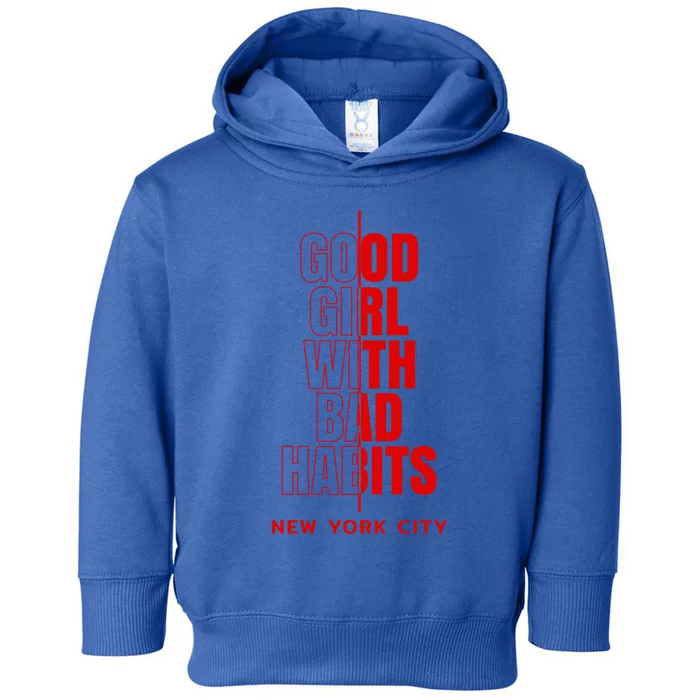 Cool New York City Good With Bad Habits Graphic Designs Cute Gift Toddler Hoodie