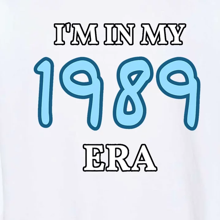 Class Of 1989 High School Era Graduate I Am My In Garment-Dyed Sweatshirt