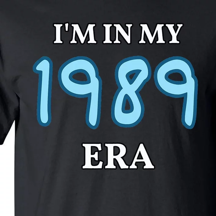 Class of 1989 High School Era Graduate I'm my in Tall T-Shirt