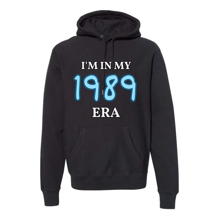 Class of 1989 High School Era Graduate I'm my in Premium Hoodie