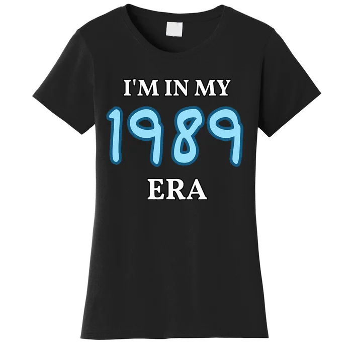 Class of 1989 High School Era Graduate I'm my in Women's T-Shirt