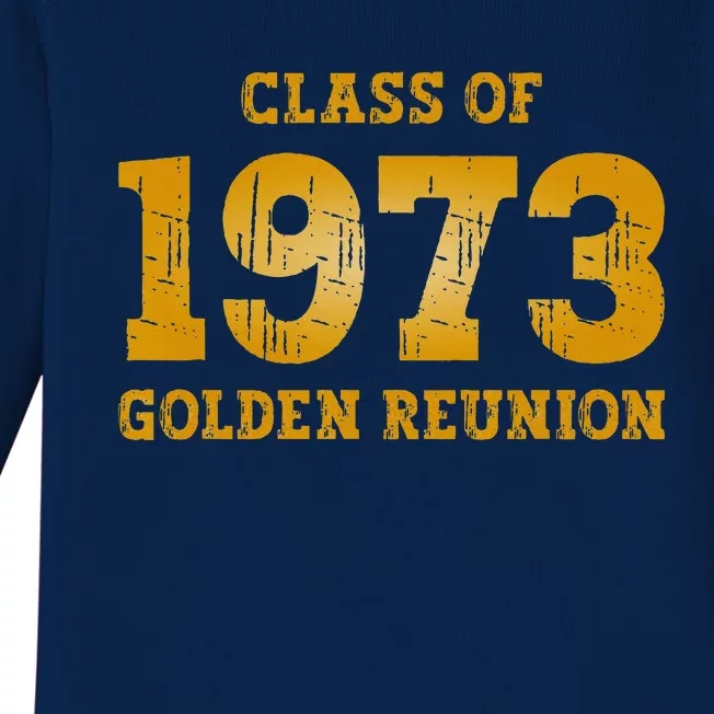 Class Of 1973 50th Golden Reunion 73 Grad Baby Long Sleeve Bodysuit