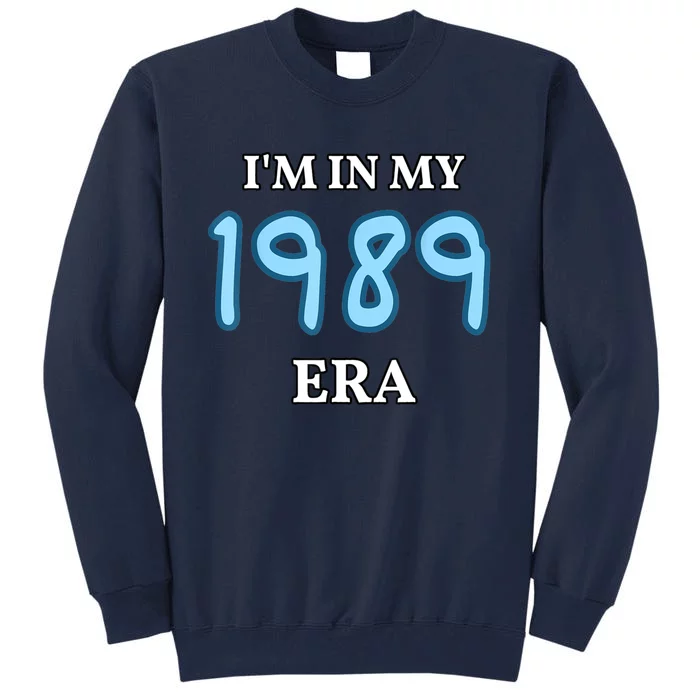 Class Of 1989 High School Era Graduate IM My In Tall Sweatshirt