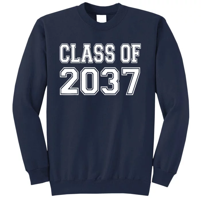 Class of 2037 grow with me Tall Sweatshirt