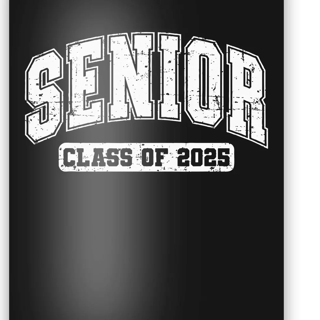 Class Of 2025 Senior 2025 Graduation 2025 Back To School Poster