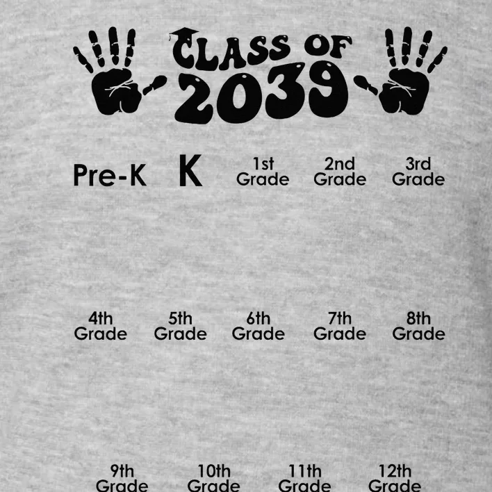 Class Of 2039 Grow With Me Handprint PreK 12th Grade K12 Toddler Sweatshirt