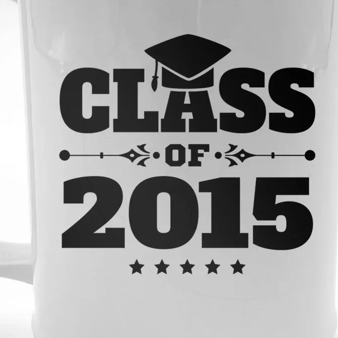 Class Of 2015 Graduation School College University Reunion Cool Gift Front & Back Beer Stein