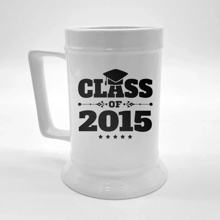 Class Of 2015 Graduation School College University Reunion Cool Gift Front & Back Beer Stein