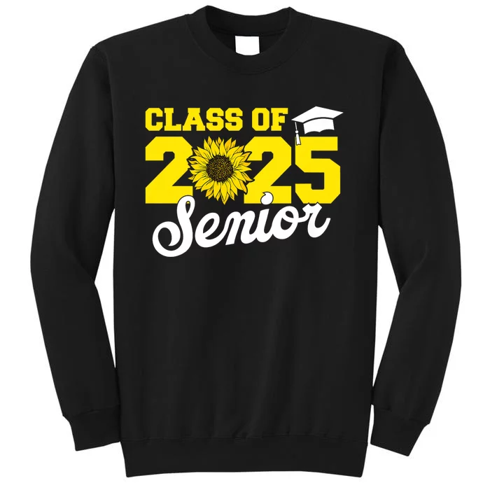 Class Of 2025 Senior 2025 Sunflower Back To School 2025 Girl Tall Sweatshirt