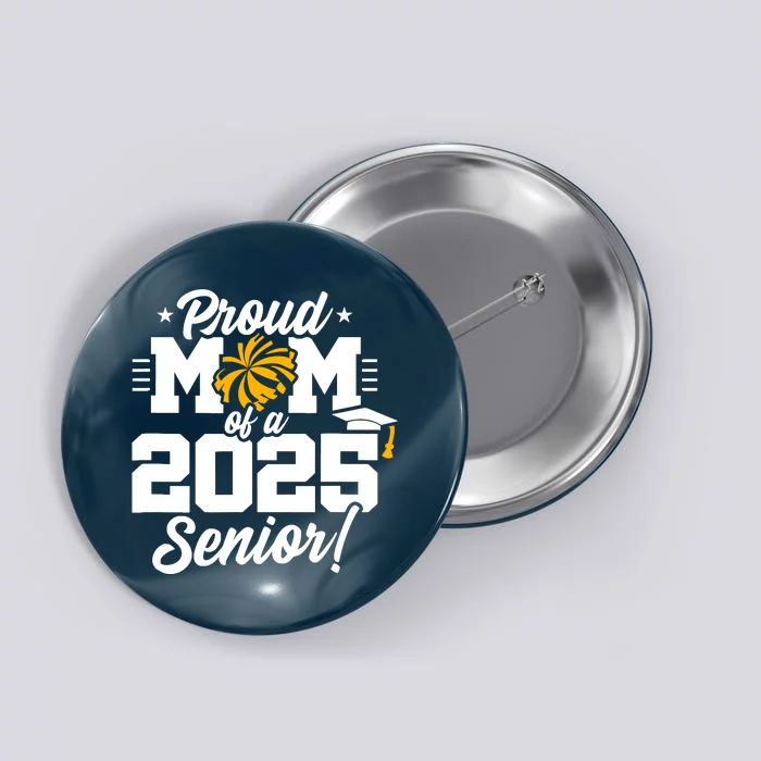 Class Of 2025 Senior Year Cheer Mom Senior 2025 Button