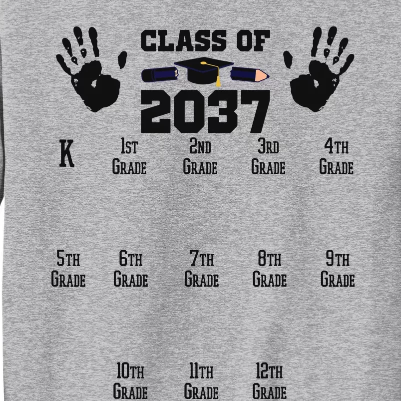 Class Of 2037 Grow With Me Handprint Prek 12th Grade Tall Sweatshirt