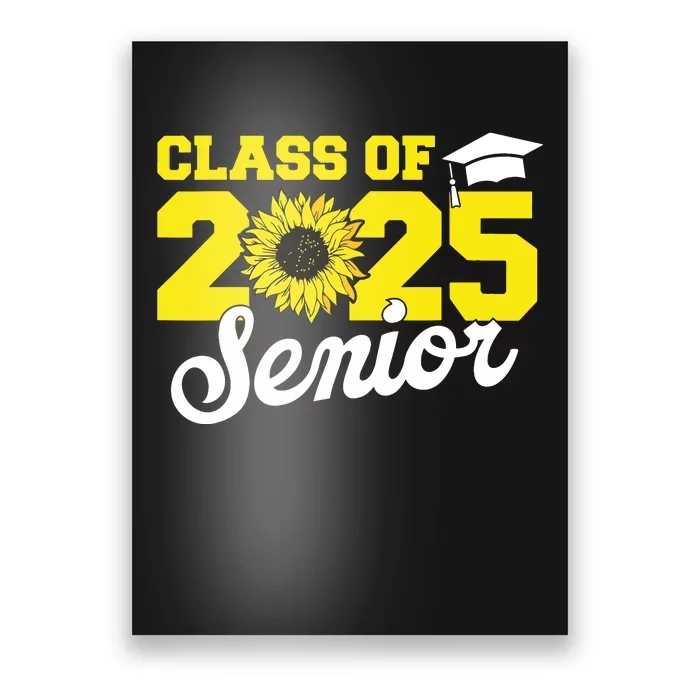 Class Of 2025 Senior 2025 Sunflower Back To School 2025 Girl Poster