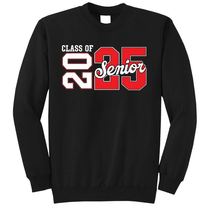 Class Of 2025 Senior 2025 Back To School 2025 Graduation Tall Sweatshirt