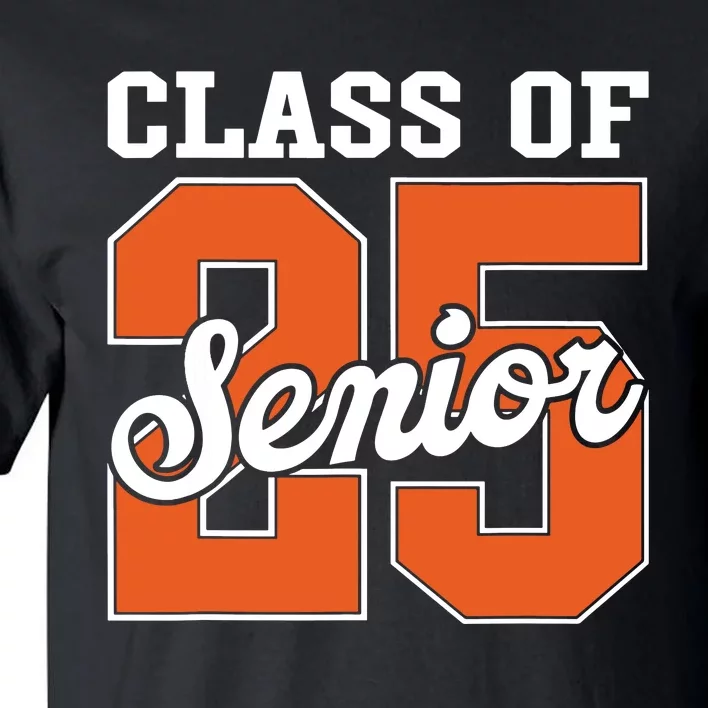 Class Of 2025 Senior 2025 Graduate Back To School 2025 Tall T-Shirt