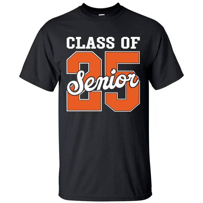 Class Of 2025 Senior 2025 Graduate Back To School 2025 Tall T-Shirt