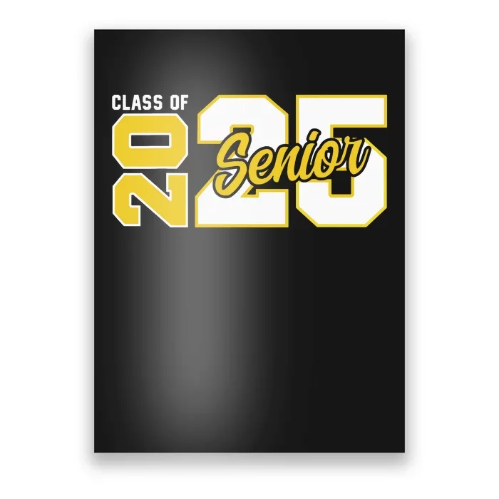 Class Of 2025 Senior 2025 Graduation 2025 Back To School Poster