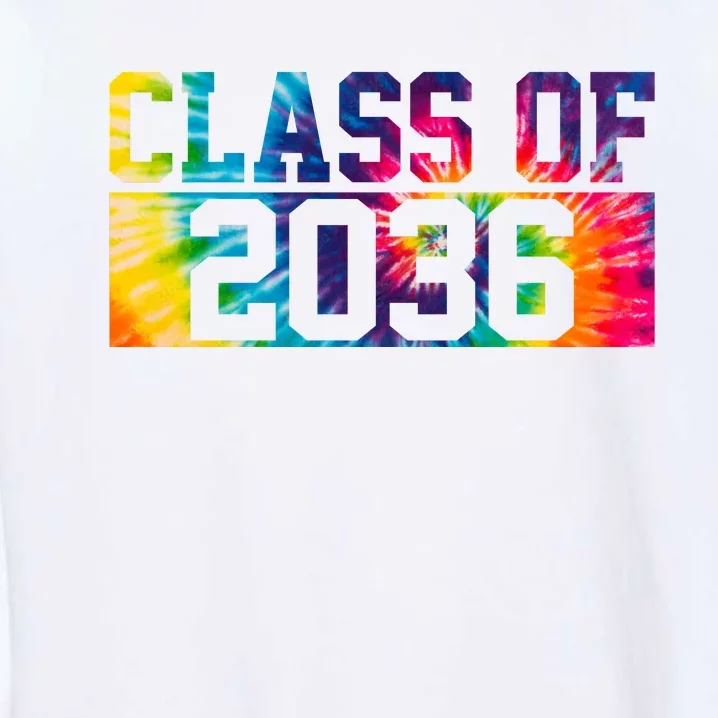 Class Of 2036 Graduation First Day Tie Dye Garment-Dyed Sweatshirt