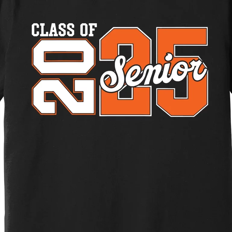 Class Of 2025 Senior 2025 Back To School 2025 Graduation 25 Premium T-Shirt