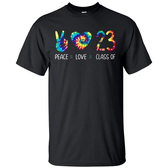 Class Of 23 Peace Love Tie Dye For Senior Graduation Tall T-Shirt