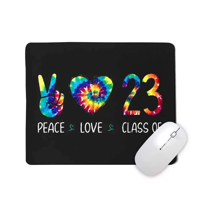 Class Of 23 Peace Love Tie Dye For Senior Graduation Mousepad