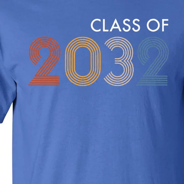 Class Of 2032 College University High School Future Graduate Tall T-Shirt