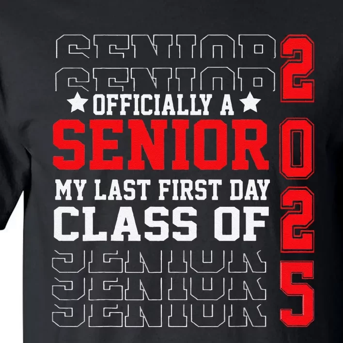 Class Of 2025 Senior Year My Last First Day Of School Tall T-Shirt