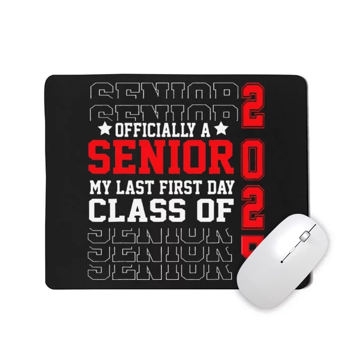 Class Of 2025 Senior Year My Last First Day Of School Mousepad