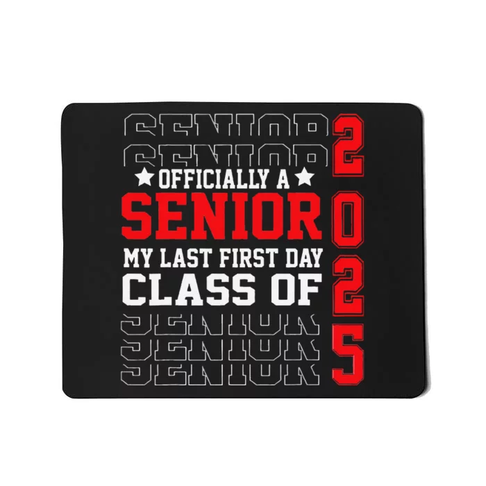 Class Of 2025 Senior Year My Last First Day Of School Mousepad