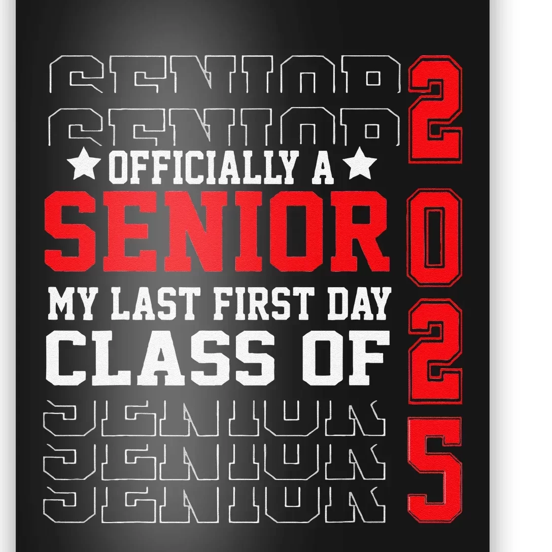 Class Of 2025 Senior Year My Last First Day Of School Poster