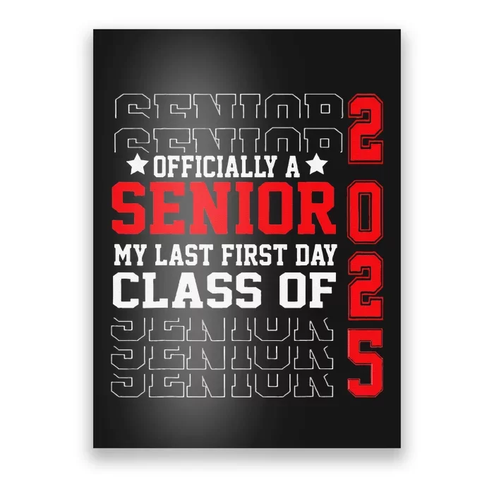 Class Of 2025 Senior Year My Last First Day Of School Poster